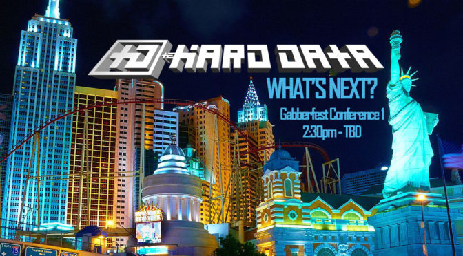 The Hard Data: What's Next? Gabberfest Conference 1 will address current issues in the hard electronic scene and how The Hard Data can address them.