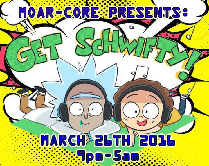 Moar-core Presents: Get Schwifty