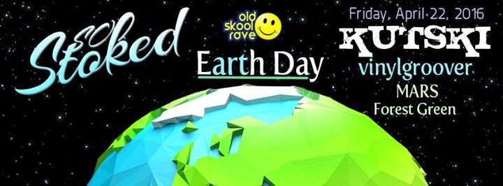So Stoked Earth Day feat. Kutski, Vinylgroover, MARS, Forest Green