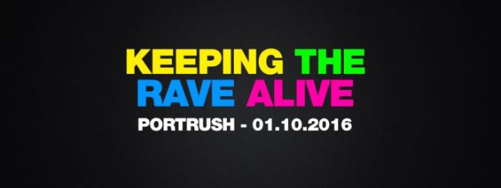 Keeping The Rave Alive Portrush 2016